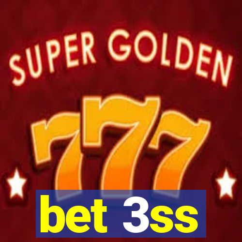 bet 3ss